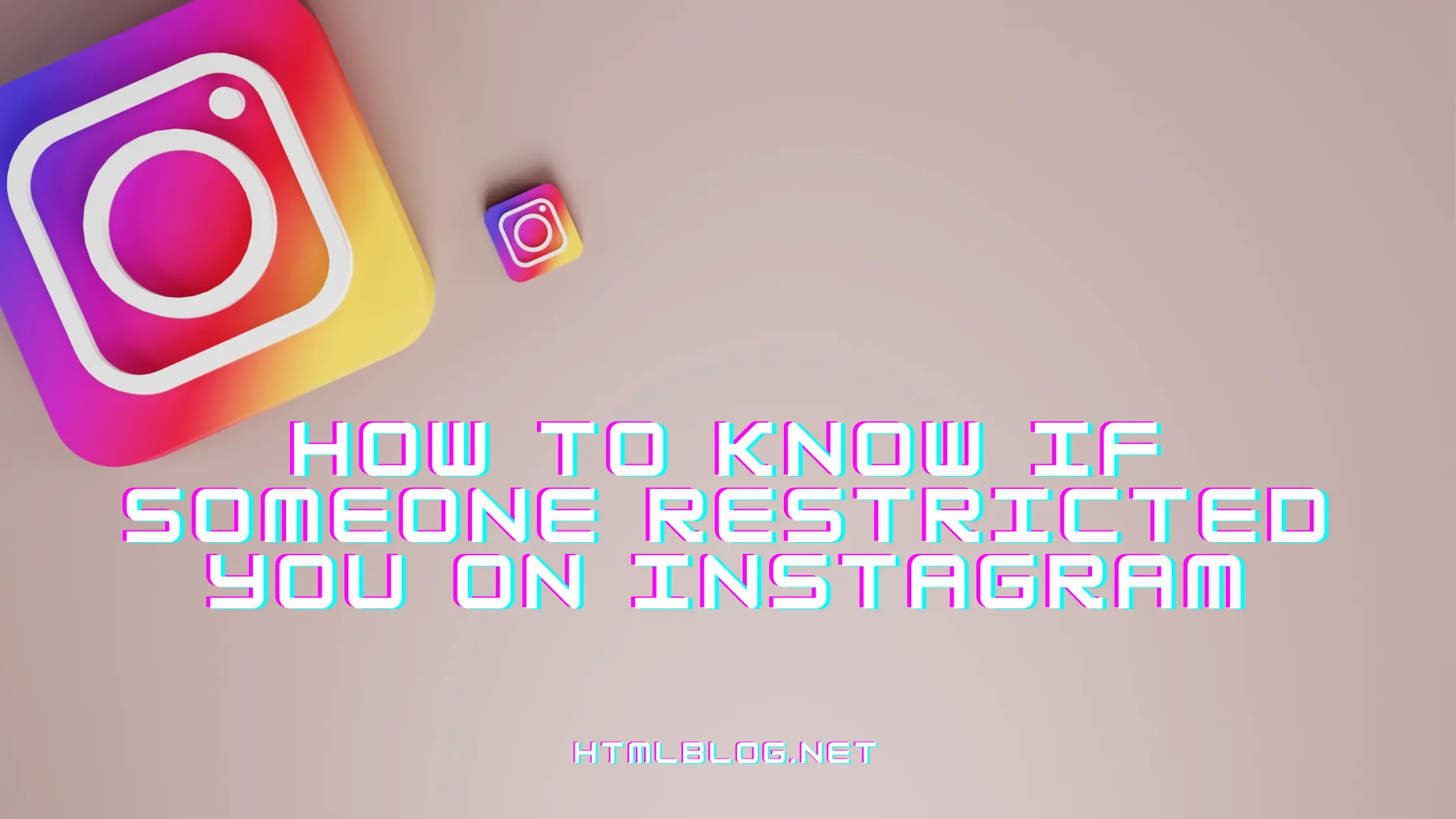 Instagram logo showing in smaller and bigger size. Text showing blog post title: How to Know if Someone Restricted You on Instagram