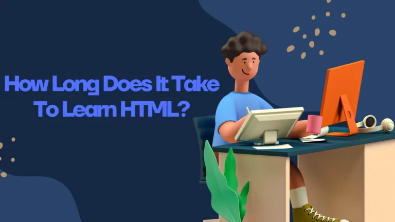 How Long Does It Take To Learn HTML